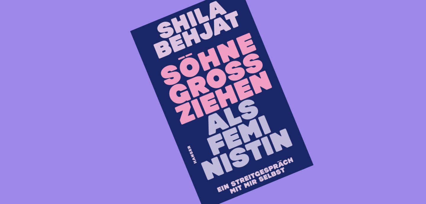 Buchcover: Söhne großziehen als Feministin von Shila Behjat